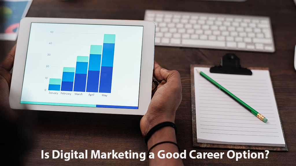 Is Digital Marketing a Good Career Option?